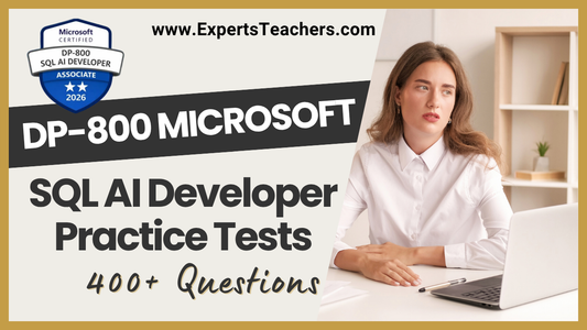 Master DP-800 SQL AI Developer Certification with Practice Tests - ExpertsTeachers