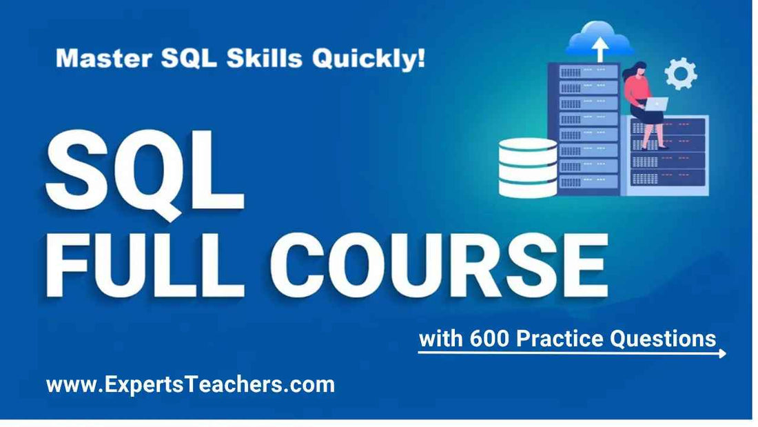 Master SQL Fundamentals Course at Half Price – Enroll Now - ExpertsTeachers