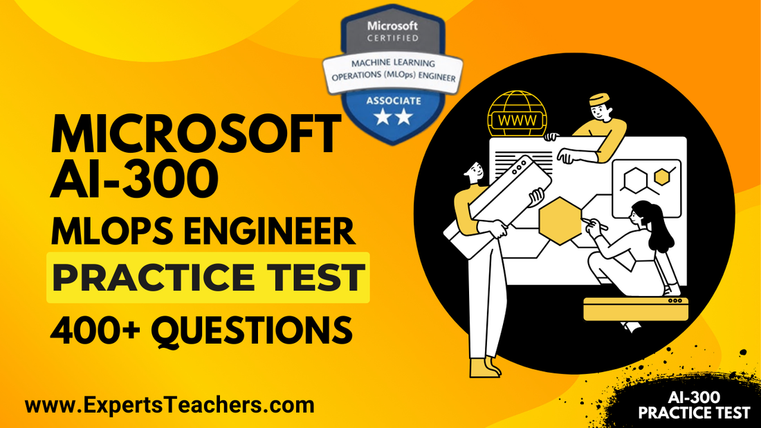 Master the Microsoft AI-300 Certification for MLOps Engineering Success - ExpertsTeachers