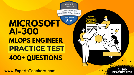 Master the Microsoft AI-300 Certification for MLOps Engineering Success - ExpertsTeachers