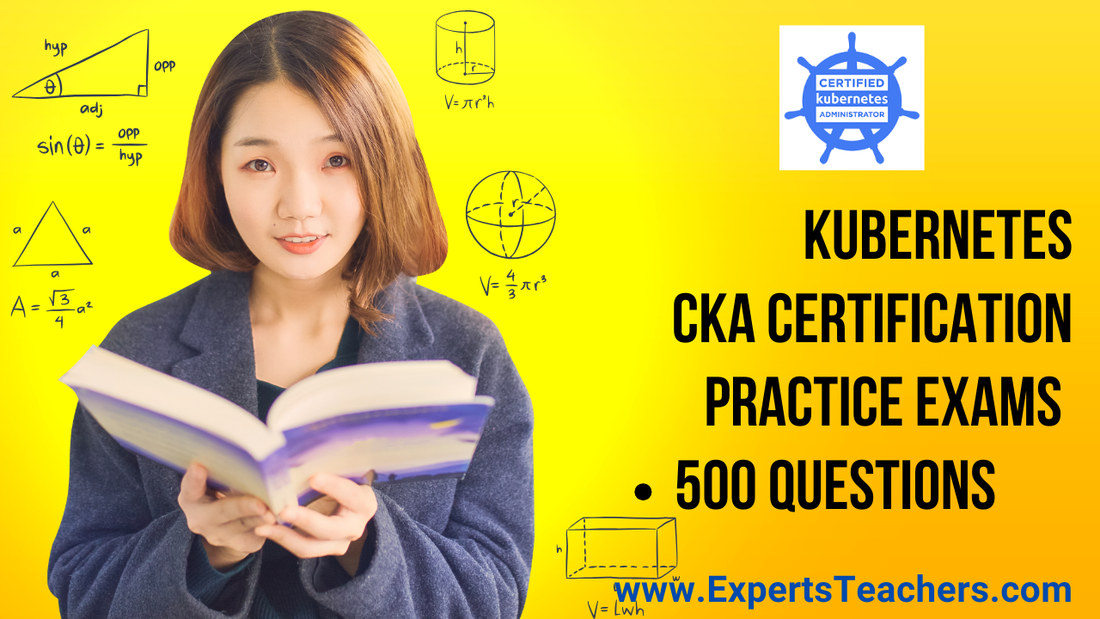 Kubernetes CKA Practice Exams: 500 Questions for Certification Mastery - ExpertsTeachers