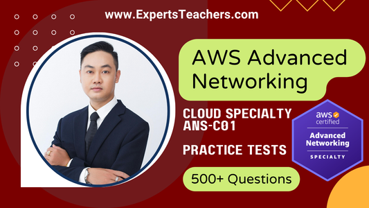 AWS Advanced Networking Specialty Practice Exam: Boost Your Success with ANS-C01 Preparation - ExpertsTeachers
