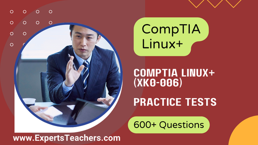 CompTIA Linux+ XK0-006 Practice Tests 2026 | 600+ Qs - ExpertsTeachers