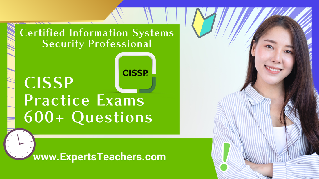 CISSP Practice Exams 2026: 600+ Questions & Full Mock Tests - ExpertsTeachers