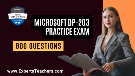 Microsoft DP-203 Practice Questions: 800 Real Exam Prep Questions for Success - ExpertsTeachers