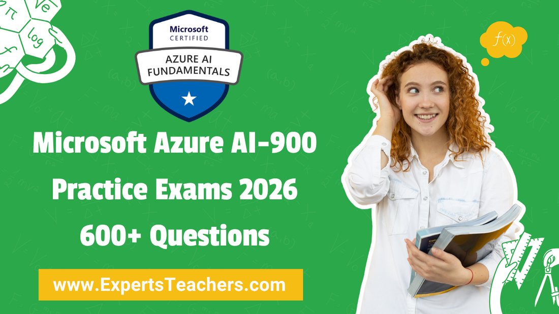 Microsoft Azure AI-900 Practice Exams 2026 | 800+ Questions - ExpertsTeachers