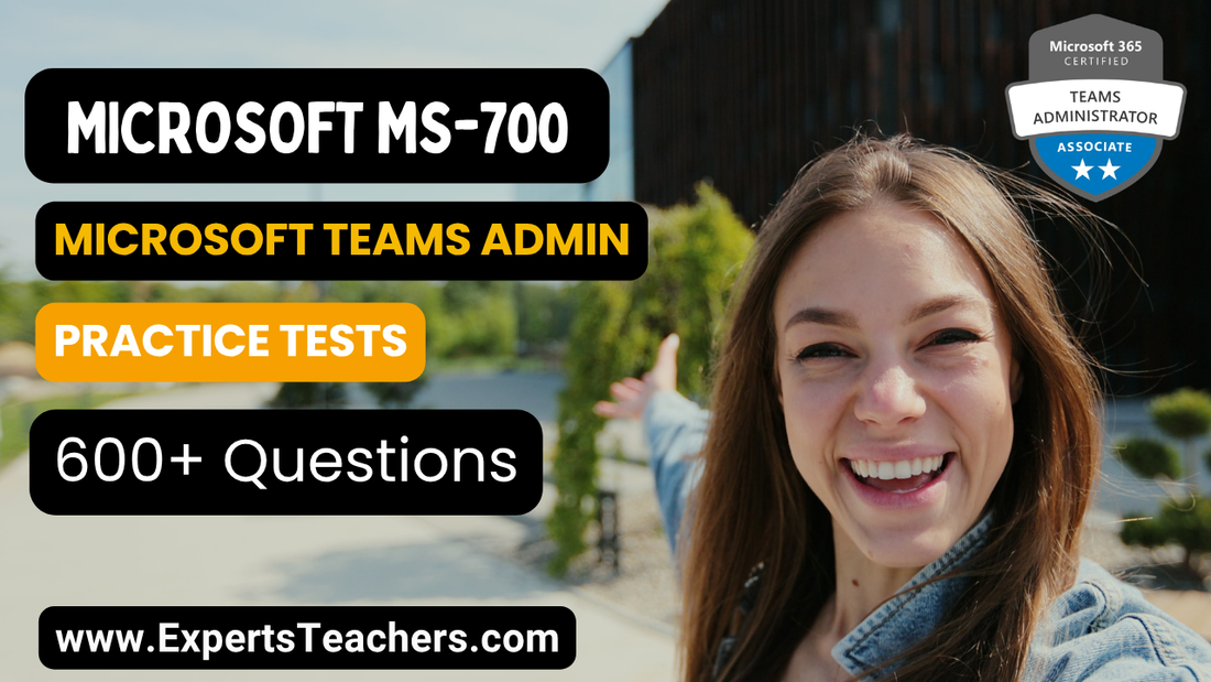 MS-700 Certification Guide for Microsoft Teams Admins: Your Path to Success - ExpertsTeachers