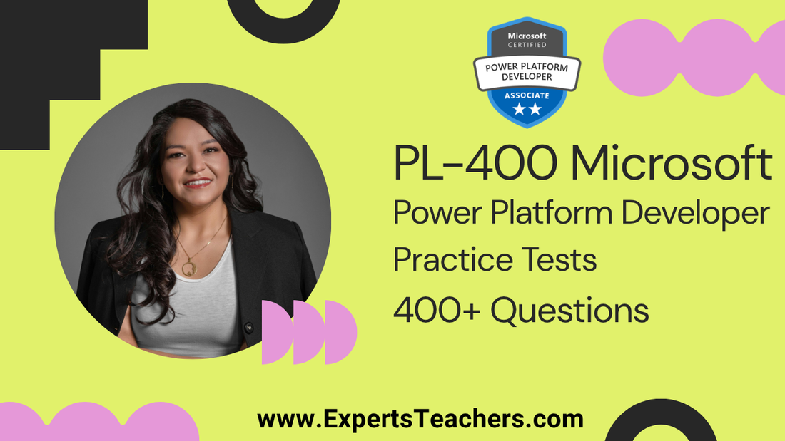 Master PL-400 Certification with Comprehensive PL-400 Certification Practice Tests - ExpertsTeachers