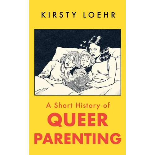 A Short History of Queer Parenting