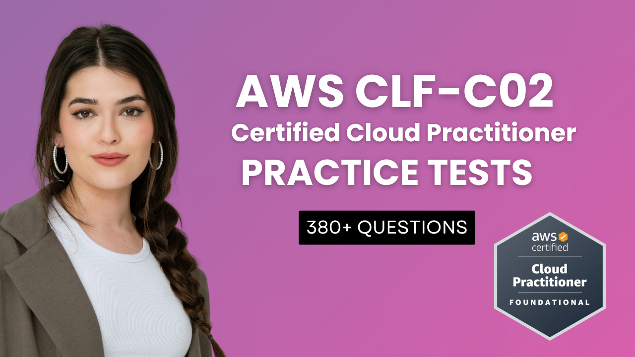 AWS CLF-C02 Practice Tests: 380+ Questions & Explanations - ExpertsTeachers
