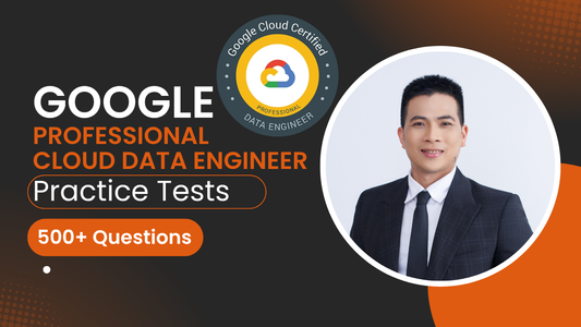 Google Cloud Data Engineer Practice Tests 500+ Q&A
