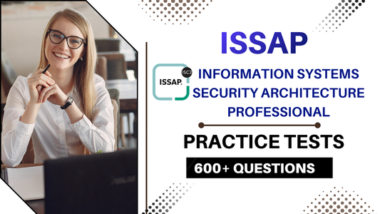 ISSAP Practice Tests 2026 | CISSP-ISSAP 600+ Qs Prep