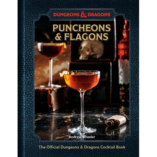 Puncheons and Flagons: The Official Dungeons & Dragons Cocktail Book [A Cocktail and Mocktail Recipe Book] - Hardcover