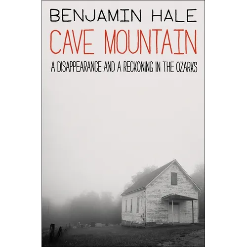 Cave Mountain: A Disappearance and a Reckoning in the Ozarks