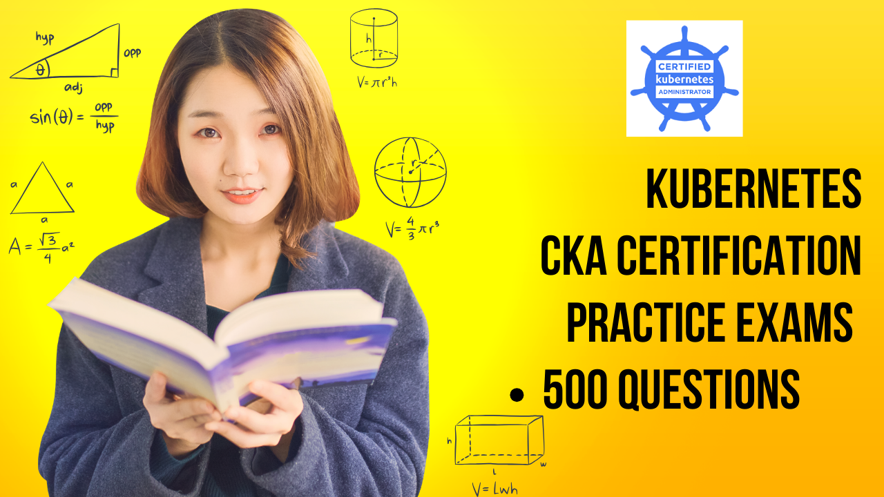 Kubernetes CKA Certification Practice Exams - 500 Questions