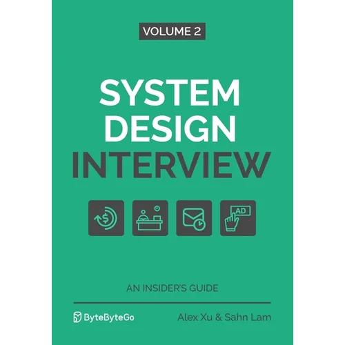 System Design Interview - An Insider's Guide: Volume 2