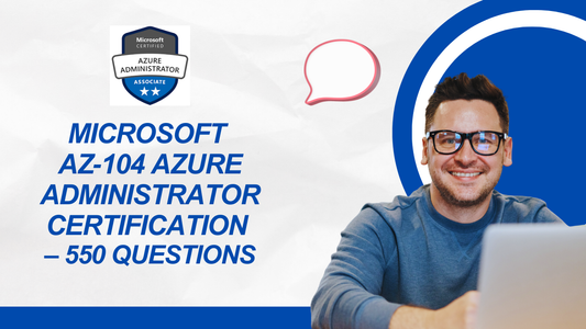 Microsoft AZ‑104 Azure Administrator Certification – 550 Questions
