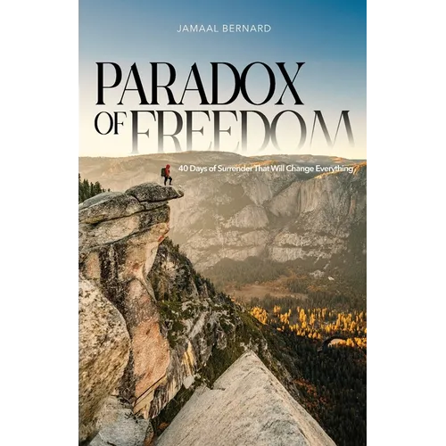 Paradox of Freedom: 40 Days of Surrender That Will Change Everything
