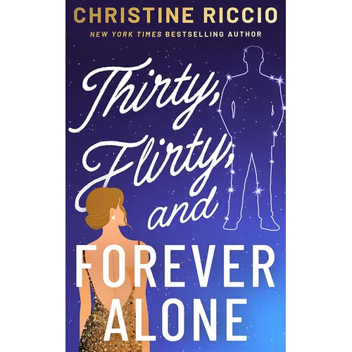 Thirty, Flirty, and Forever Alone