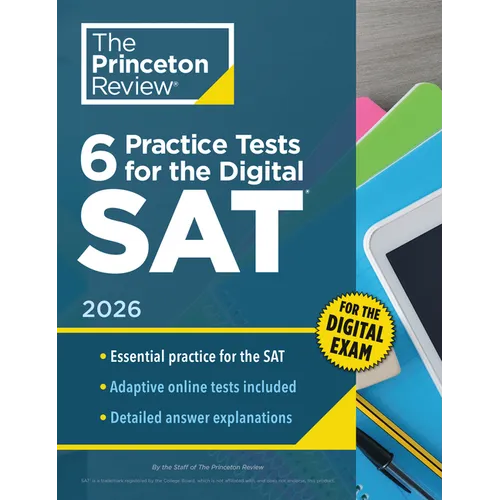 6 Practice Tests for the Digital Sat, 2026: In-Book + Online Practice Tests for Your Top Score