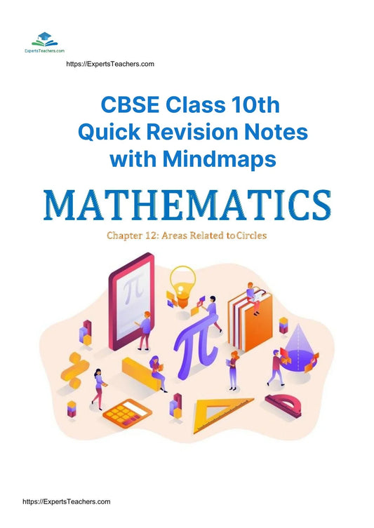 CBSE Class 10th math revision notes with mindmaps cover, chapter 12 areas related to circles, ExpertsTeachers