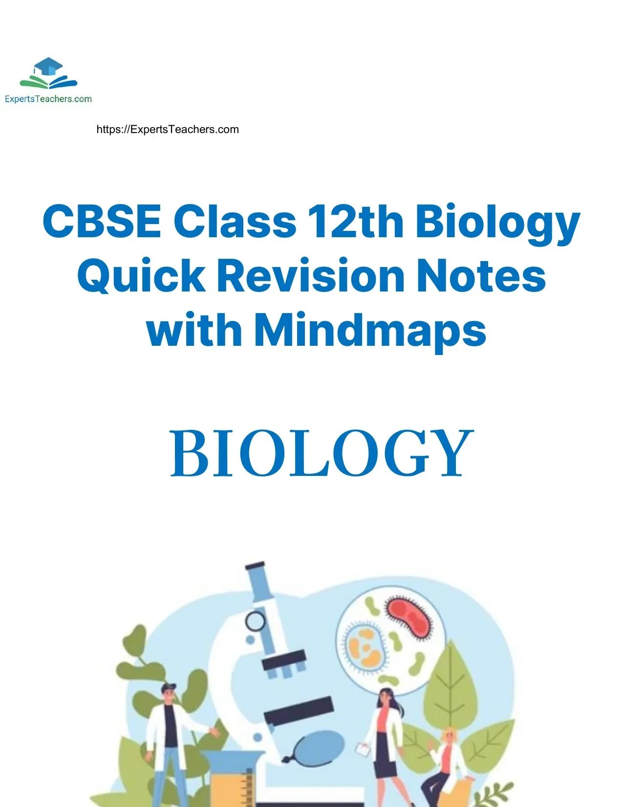 CBSE Class 12th Biology quick revision notes with mindmaps cover, ExpertsTeachers, illustrated microscope and scientists