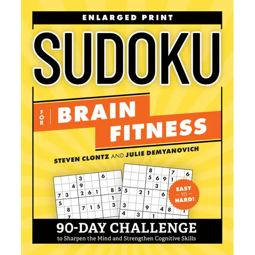 Sudoku for Brain Fitness: 90-Day Challenge to Sharpen the Mind and Strengthen Cognitive Skills