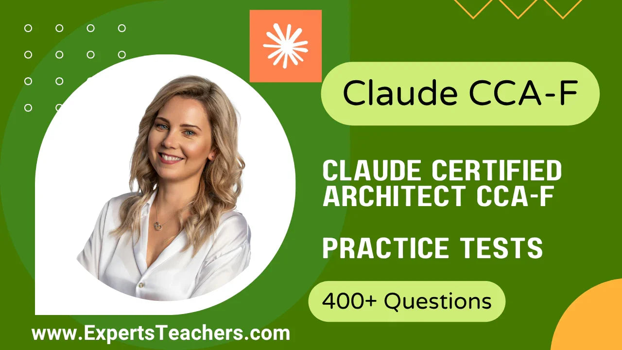 Claude Certified Architect CCA-F Practice Tests 2026 - ExpertsTeachers