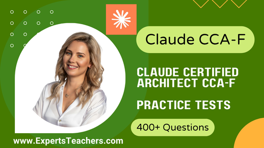 Claude_Certified_Architect_CCA-F_Practice_Tests_2026 - ExpertsTeachers