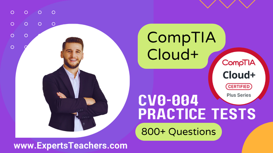 CompTIA_Cloud_CV0-004_Practice_Tests_800_Questions - ExpertsTeachers