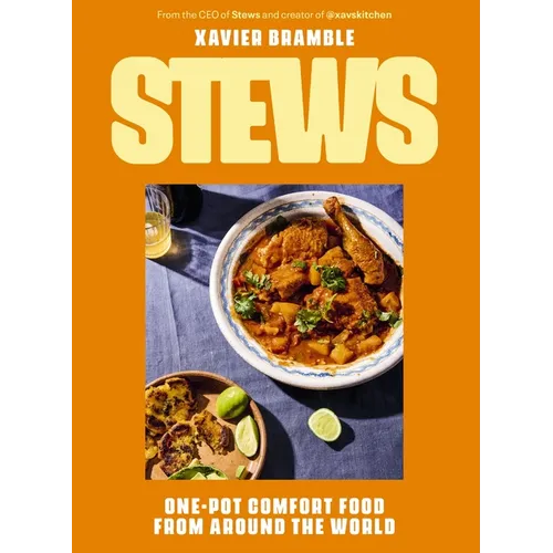 Stews: One-Pot Comfort Food from Around the World (a Cookbook - 90 Delicious International Recipes)