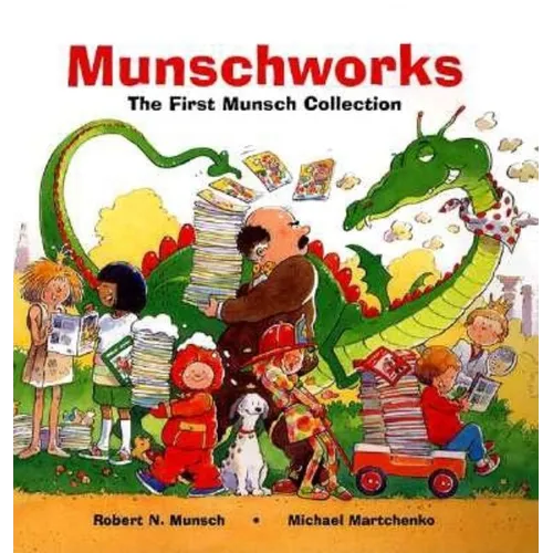 Munschworks: The First Munsch Collection
