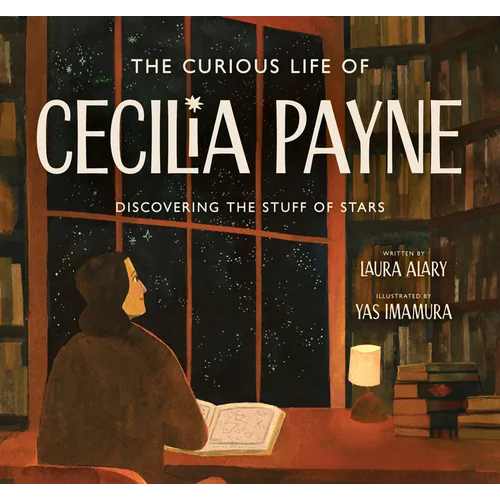The Curious Life of Cecilia Payne: Discovering the Stuff of Stars - Hardcover