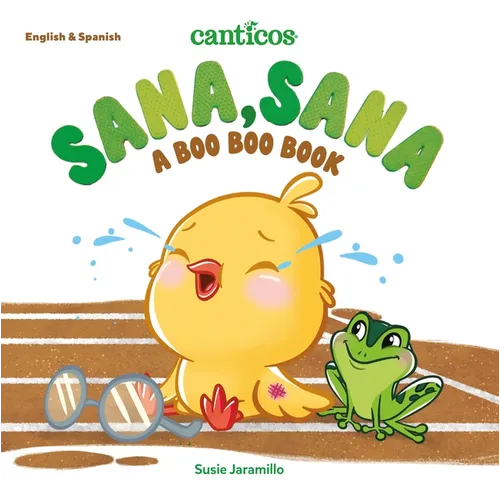 Canticos Sana, Sana: A Boo Boo Book