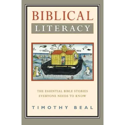 Biblical Literacy: The Essential Bible Stories Everyone Needs to Know