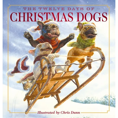 The Twelve Days of Christmas Dogs: The Classic Edition