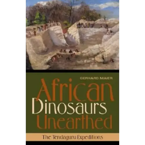 African Dinosaurs Unearthed: The Tendaguru Expeditions