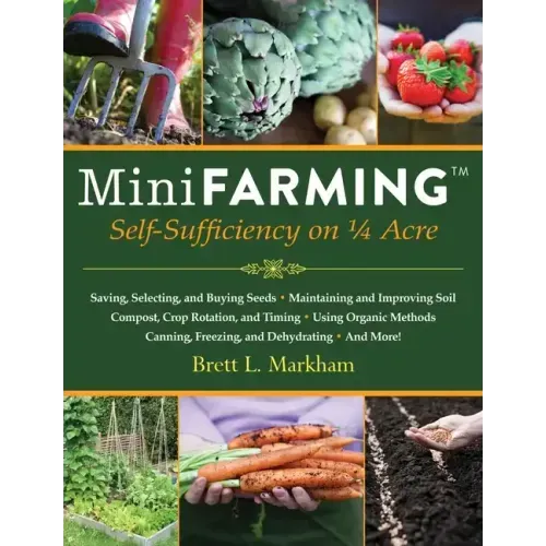 Mini Farming: Self-Sufficiency on 1/4 Acre