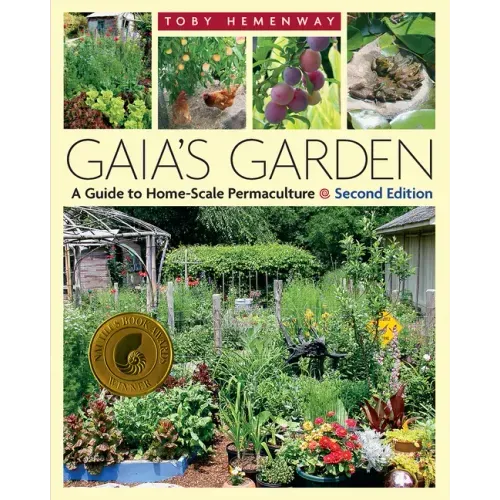 Gaia's Garden: A Guide to Home-Scale Permaculture, 2nd Edition