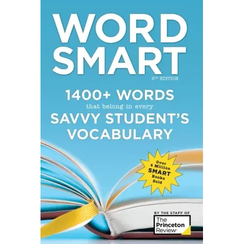 Word Smart, 6th Edition: 1400+ Words That Belong in Every Savvy Student's Vocabulary
