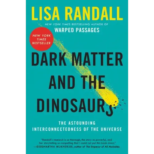Dark Matter and the Dinosaurs: The Astounding Interconnectedness of the Universe