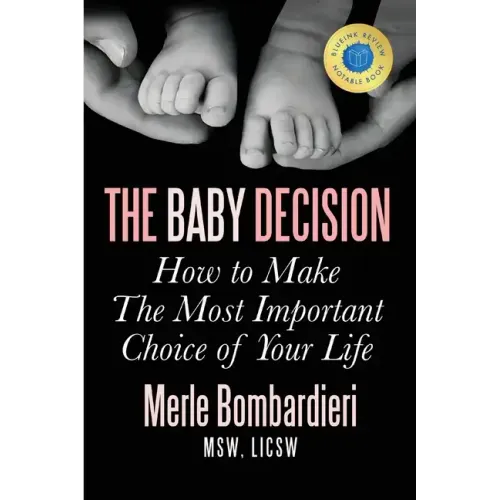 The Baby Decision: How to Make the Most Important Decision of Your Life - Paperback