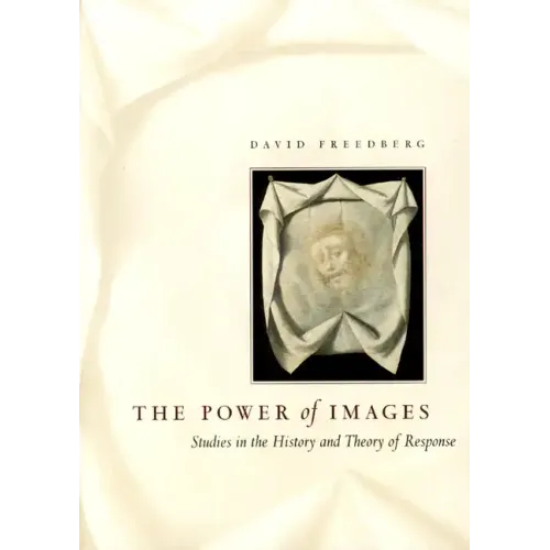 The Power of Images: Studies in the History and Theory of Response