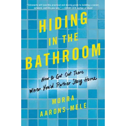 Hiding in the Bathroom: How to Get Out There When You'd Rather Stay Home