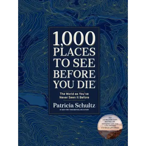 1,000 Places to See Before You Die (Deluxe Edition): The World as You've Never Seen It Before