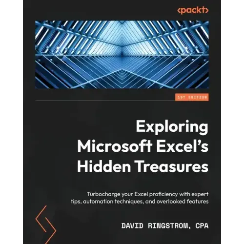 Exploring Microsoft Excel's Hidden Treasures: Turbocharge your Excel proficiency with expert tips, automation techniques, and overlooked features