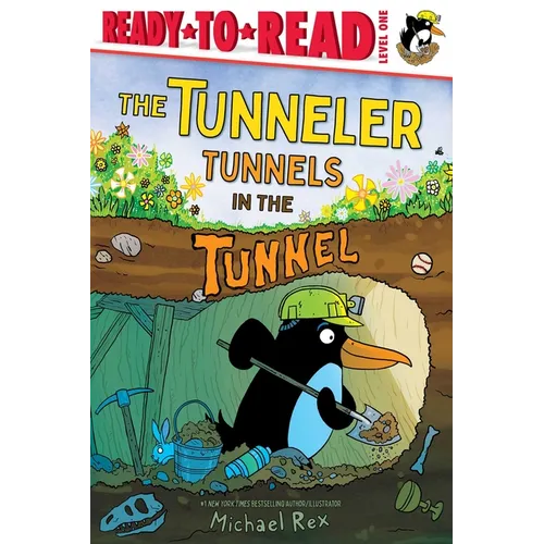 The Tunneler Tunnels in the Tunnel: Ready-To-Read Level 1