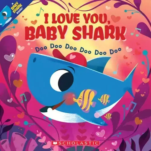 I Love You, Baby Shark: Doo Doo Doo Doo Doo Doo (a Baby Shark Book) - Paperback