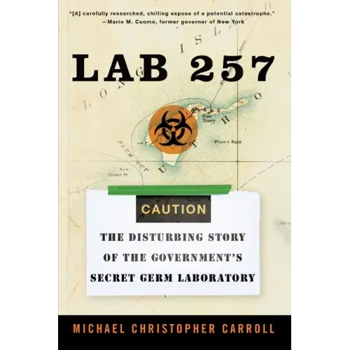 Lab 257: The Disturbing Story of the Government's Secret Germ Laboratory