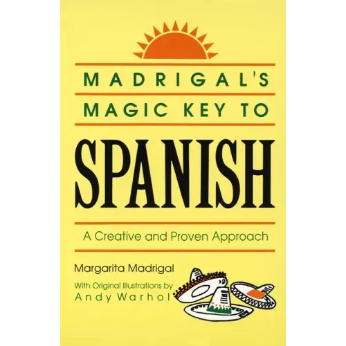 Madrigal's Magic Key to Spanish: A Creative and Proven Approach